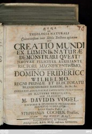 Ex Theologia Naturali Controversiam inter Scholæ Doctores agitatam An Creatio Mundi Ex Lumine Naturæ Demonstrari Qveat?