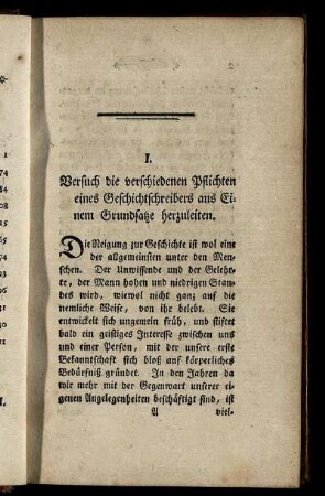 I. Versuch die verschiedenen Pflichten eines Geschichtschreibers aus Einem Grundsatze herzuleiten.