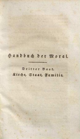 Johann Michael Sailer's sämmtliche Werke, 15. Theologische Schriften: Handbuch der christlichen Moral ; 3