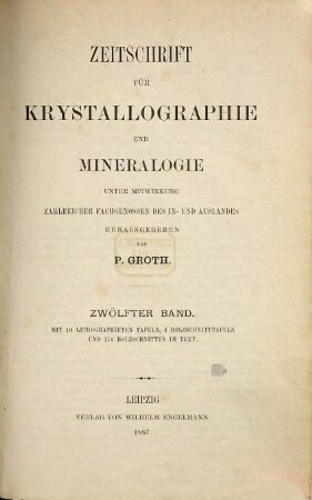 Zeitschrift für Krystallographie und Mineralogie. 12. 1886