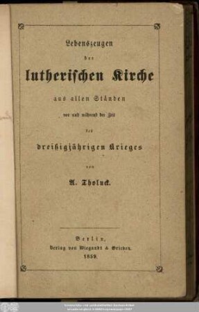 Lebenszeugen der lutherischen Kirche aus allen Ständen vor und während der Zeit des dreißigjährigen Krieges