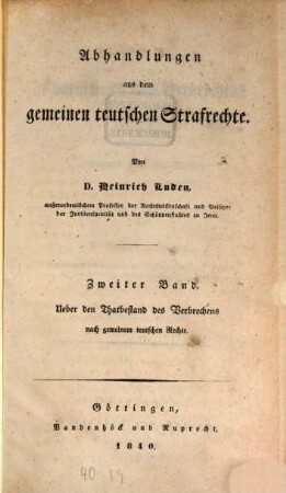 Abhandlungen aus dem gemeinen teutschen Strafrechte, 2. Band. Ueber den Thatbestand des Vebrechens nach gemeinem teutschen Rechte