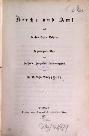 Kirche und Amt nach lutherischer Lehre : in grundlegenden Sätzen mit Luther's Zeugnissen zusammengestellt