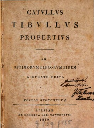 Catullus, Tibullus, Propertius : ad optimorum librorum fidem accurate editi
