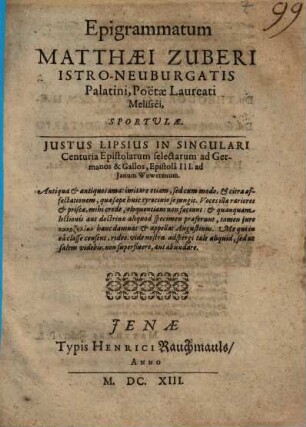 Epigrammatum Matthaei Zuberi Istro-Neuburgatis Palatini, Poëtae Laureati Melisséi, Sportulae