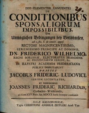De Conditionibus Sponsaliorum Impossibilibus = Von Unmöglichen Bedingungen bey Verlöbnißen