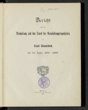 1894/99: Bericht der Stadtverwaltung Wandsbek über den Stand der Gemeindeangelegenheiten : im Kalenderjahr ...