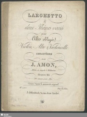 Larghetto & deux thèmes variés pour alto obligée, Violon, Alto & Violoncelle concertans : Oeuvre 115 : 4me. oeuvre pour Alto
