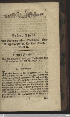 Erster Theil. Von Erziehung ächter Obstbäume, ihrer Versezzung, Pflege, Kur ihrer Krankheiten etc.