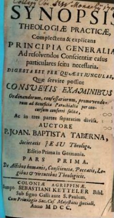 Synopsis Theologiae Practicae : Complectens & explicans Principia Generalia Ad resolvendos Conscientiae casus particulares scitu necessaria ; Digesta Est Per Quaestiunculas, Quae servire possint Consuetis Examinibus ... Ac in tres partes separatim divisa, 3. De Sacramentis