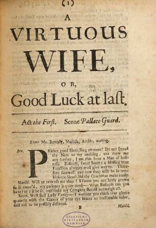 The Virtuous Wife; Or, Good Luck at last : A Comedy, As it is Acted at the Dukes Theatre, By His Royal Highness His Servants