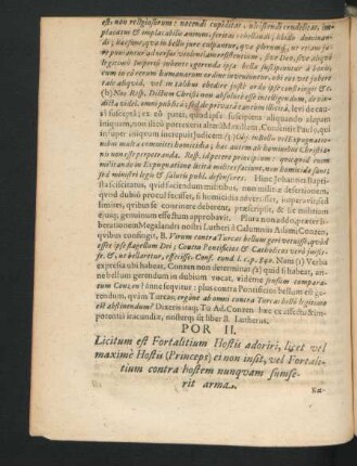 Por II. Licitum est Fortalitium Hostis adoriri, licet vel maxime Hostis (Princeps) ei non insit, vel Fortalitium contra hostem nunquam sumserit arma.