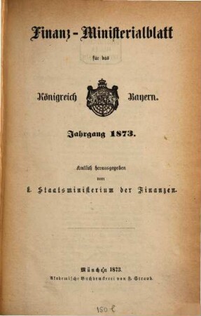 Finanz-Ministerialblatt für das Königreich Bayern. 1873, 1873