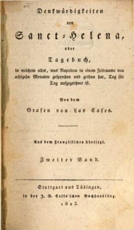 Denkwürdigkeiten von Sanct Helena : oder Tagebuch, in welchem alles, was Napoleon in einem Zeitraume von 18 Monaten gesprochen und getan hat, Tag für Tag aufgezeichnet ist, 2
