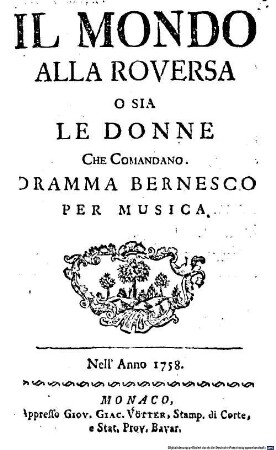 Il Mondo Alla Roversa O Sia Le Donne Che Comandano : Dramma Bernesco Per Musica