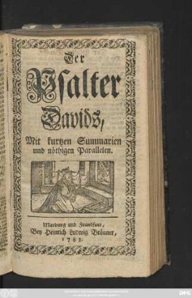 Der Psalter Davids : Mit kurtzen Summarien und nöthigen Parallelen