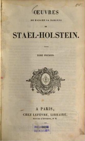 Oeuvres de la baronne de Staël-Holstein, 1. - 882 S.