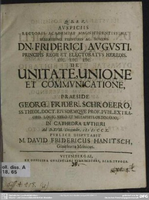 Auspiciis Rectoris Academiae Magnificentissimi, Serenissimi Principis Ac Domini, Dn. Friderici Augusti, Principis Regii Et Electoratus Heredis ... De Unitate, Unione Et Communicatione