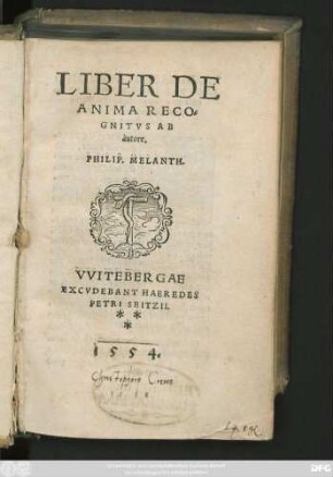 LIBER DE || ANIMA RECO=||GNITVS AB || autore.|| PHILIP. MELANTH.||