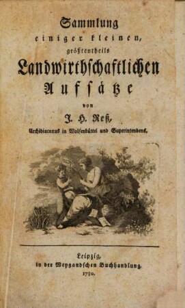 Sammlung einiger kleinen, größtentheils Landwirthschaftlichen Aufsätze