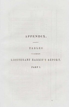 Appendix. Tables to accompany lieutenent Harris's report. Part I.