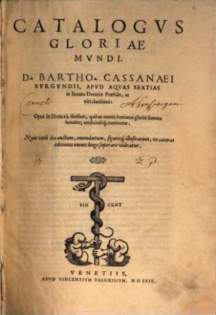 Catalogvs Gloriae Mvndi : Opus in libros xii divisum, quibus omnis humanae gloriae summa breviter, artificioseq[ue] continetur