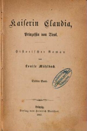 Kaiserin Claudia, Prinzessin von Tirol : Historischer Roman von Louise Mühlbach, 3