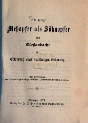 Das heilige Messopfer als Sühnopfer oder Meßandacht zur Erlangung einer bußfertigen Gesinnung