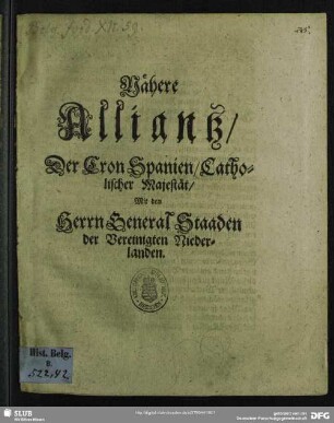 Nähere Alliantz, der Cron Spanien, catholischer Majestät, mit den Herrn General Staaden der Vereinigten Niederlanden