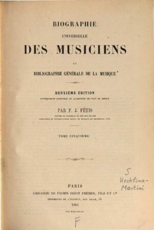 Biographie universelle des musiciens et bibliographie générale de la musique, 5