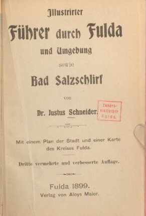 Illustrirter Führer durch Fulda und Umgebung sowie Bad Salzschlirf : mit einem Plan der Stadt und einer Karte des Kreises Fulda
