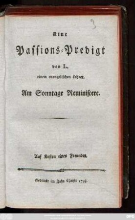 Eine Passions-Predigt von L. einem evangelischen Lehrer. Am Sonntage Reminiscere.