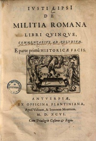 Iusti Lipsi[i] de militia Romana : libri quinque ; commentarius ad Polybium, e parte prima historicae facis. [1-4]