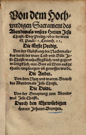 Von dem Hochwirdigen Sacrament des Abendtmals unsers Herren Jesu Christi : Drey Predig uber die wort S. Pauli 1. Corinth. 11. ...