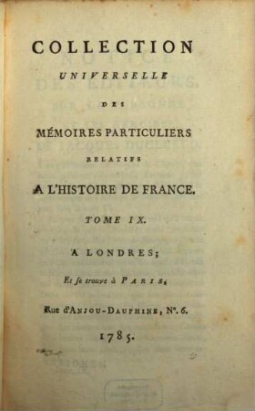 Collection universelle des mémoires particuliers relatifs à l'histoire de France, 9. Contenant les Mémoires d'Olivier de la Marche : XVe. Siècle