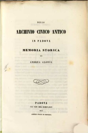 Dello archivio civico antico in Padova memoria Storica di Andr. Gloria