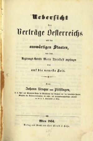 Übersicht der Verträge Österreichs mit den auswärtigen Staaten : von dem Regierungs-Antritte Maria Theresia's angefangen bis auf die neueste Zeit