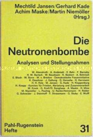Zusammenstellung von Beiträgen zur Entwicklung, Wirkungsweise und den Gefahren der Neutronen-Bombe aus der Schriftenreihe "Hefte zu politischen Gegenwartsfragen" - Sachkonvolut