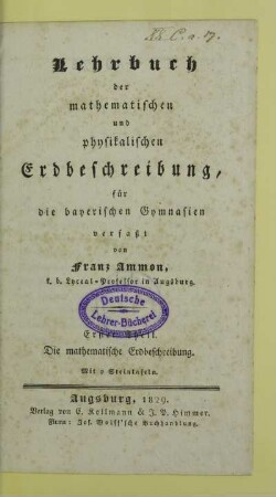 Theil 1: Die mathematische Erdbeschreibung : mit 2 Steintafeln