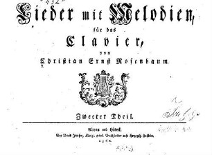 Lieder mit Melodien, für das Clavier : Zweeter (!) Theil