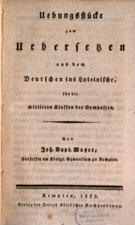 Uebungsstücke zum Uebersetzen aus dem Deutschen ins Lateinische
