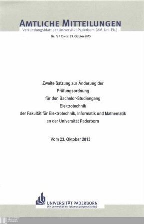 Zweite Satzung zur Änderung der Prüfungsordnung für den Bachelor-Studiengang Elektrotechnik der Fakultät für Elektrotechnik, Informatik und Mathematik an der Universität Paderborn : vom 23. Oktober 2013