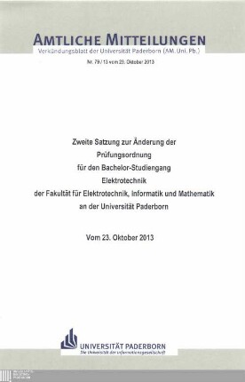 Zweite Satzung zur Änderung der Prüfungsordnung für den Bachelor-Studiengang Elektrotechnik der Fakultät für Elektrotechnik, Informatik und Mathematik an der Universität Paderborn : vom 23. Oktober 2013