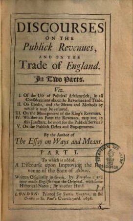 Discourses on the publick revenues and on the Trade of England, 1.