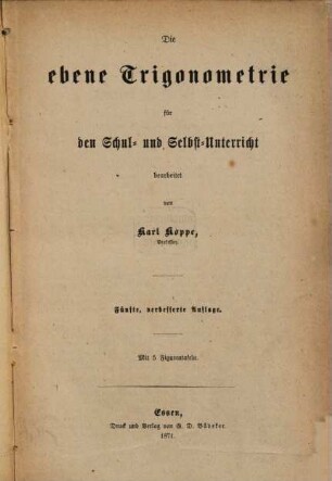 Die ebene Trigonometrie für den Schul- und Selbst-Unterricht bearbeitet : Mit 5 Figurentafeln