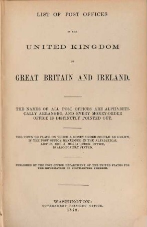 List of Post Offices in the united kingdom of Great Britain in Ireland : Published by the Post Office Department of the United States for the information of Postmasters therein