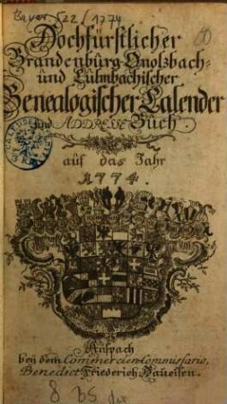 Hochfürstlicher Brandenburg-Onolzbach- und Culmbachischer genealogischer Calender und Adresse-Buch : auf das Jahr .... 1774