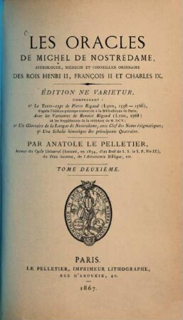 Les oracles de Michel de Nostredame, astrologue, médecin et conseiller ordinaire des rois Henri II, François II et Charles IX. 2