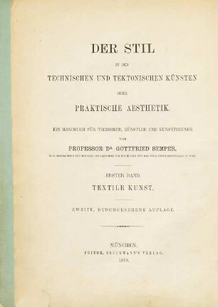 Der Stil in den technischen und tektonischen Künsten oder praktische Ästhetik : ein Handbuch für Techniker, Künstler und Kunstfreunde, 1. Die textile Kunst, für sich betrachtet und in Beziehung zur Baukunst