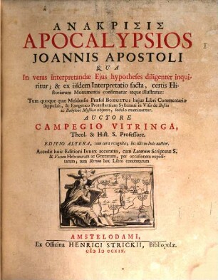 Anakrisis Apocalypsios Joannis Apostoli : Qua In veras interpretandae Ejus hypotheses diligenter inquiritur ...